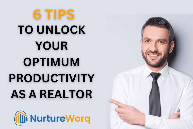 6 tips to unlock your optimum productivity as a Realtor